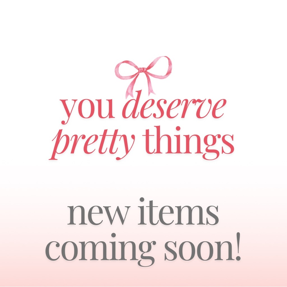 New Items Coming Soon!